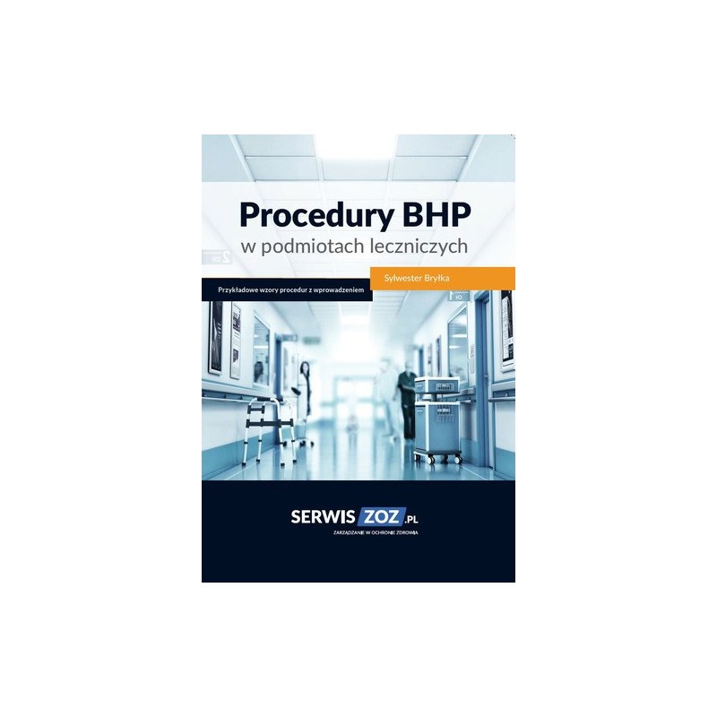 Procedury Bhp W Podmiotach Leczniczych Przykładowe Wzory Procedur Z Wprowadzeniem 7088